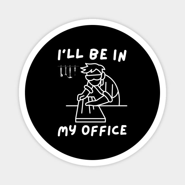 Funny Woodworker Carpenter Magnet by The WYLD Tribe